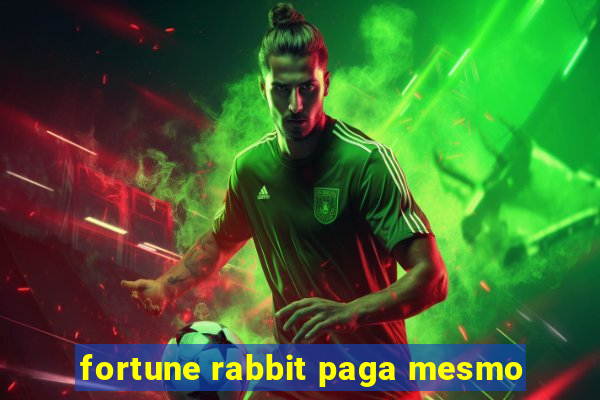 fortune rabbit paga mesmo